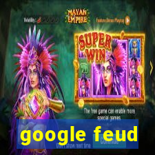 google feud